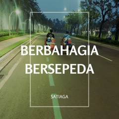 Bersepeda Berbahagia (feat. Satiaga)
