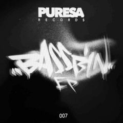 PURESA RECORDS 007-'BASSBIN' EP