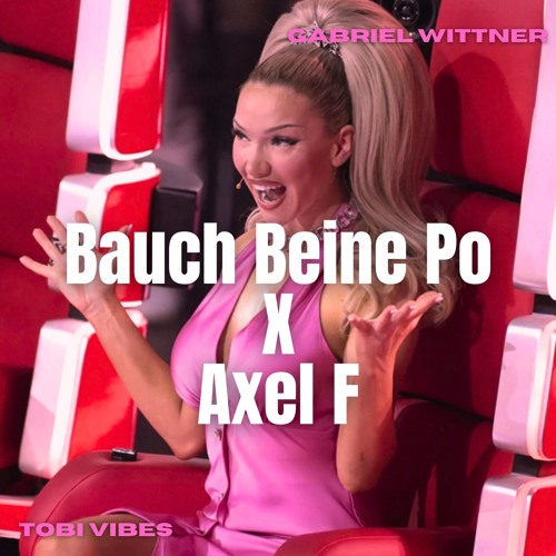 BAUCH BEINE PO X AXEL F - SHIRIN DAVID X W&W x VINAI (Tobi Vibes X Gabriel Wittner Mashup) (FREE DL)