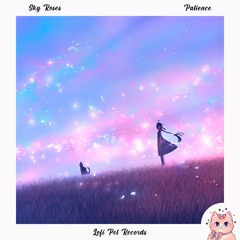 Sky Roses - Patience [Lofi Pet Records]