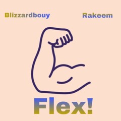 Flex! (ft Rakeem)