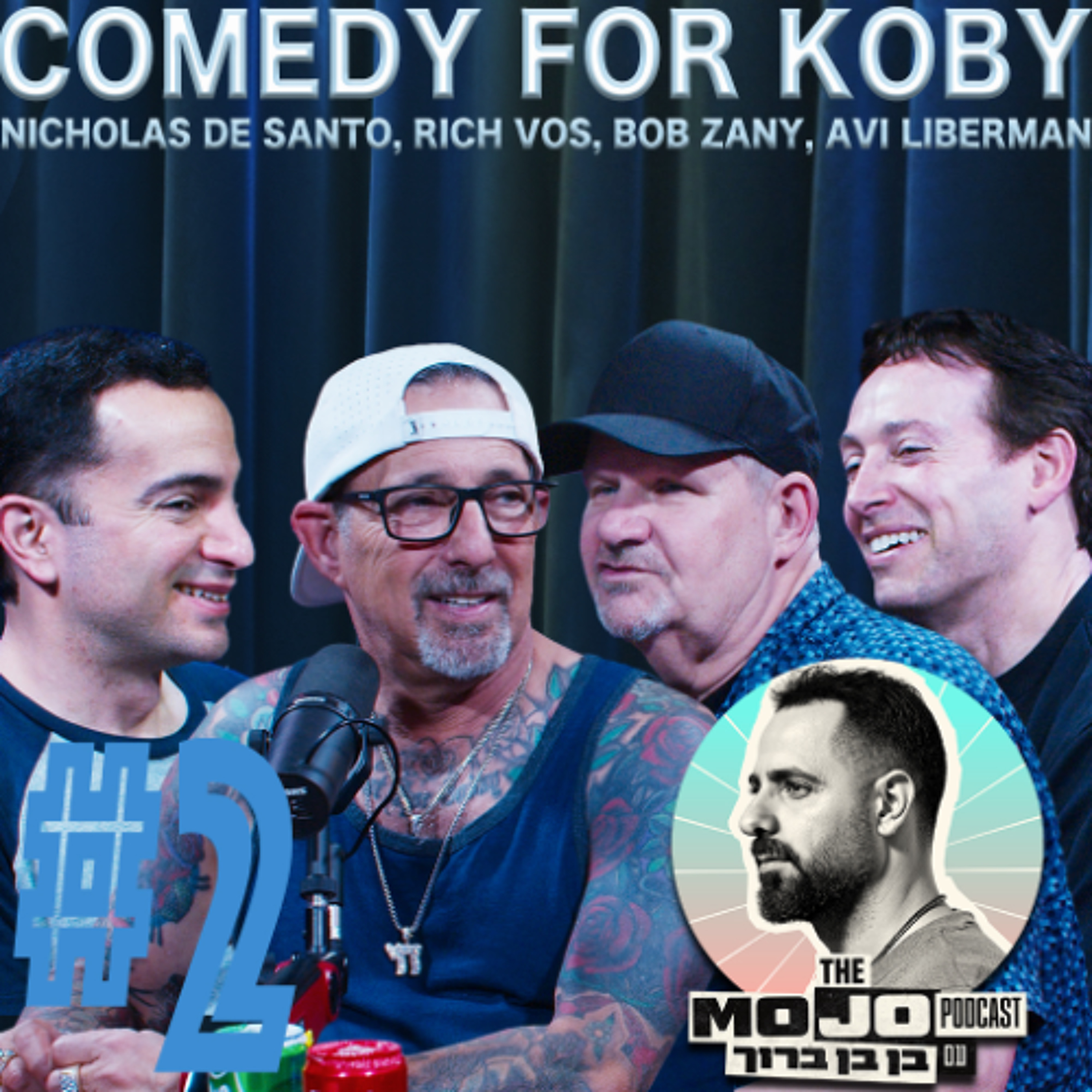 Ben Ben Baruch's MOJO - Comedy For Koby: Nicholas De Santo, Rich Vos, Bob Zany, Avi Liberman 2# episode artwork
