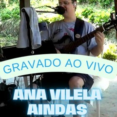Ana Vilela - Aindas (Live)