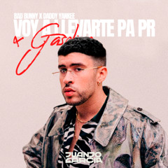 Bad Bunny x Daddy Yankee - Voy a Llevarte Pa PR x Gasolina (Juanjo Garcia Mashup)