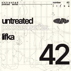 untreated: podcast no42 | Lifka