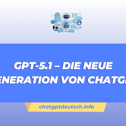 GPT-5.1 – Die neue Generation von ChatGPT