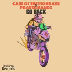 Case of the Mondays & Prayer Hands - Go Back
