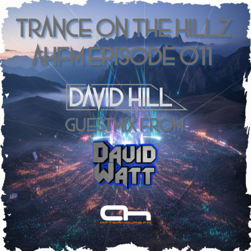 David Hill - Trance on the Hillz 011 - After Hours FM