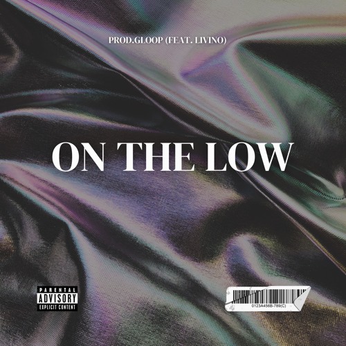 On The Low (feat. Livino) (prod. Gloop x Cusick)