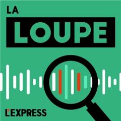 GENERIQUE de "La Loupe",le podcast de l'Express