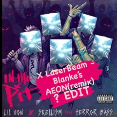 ****Terror Bass - In The Pit X Laserbeam - Blanke's AEON(remix)??? Edit