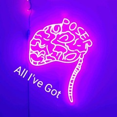 All I've Got