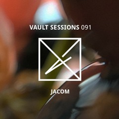 Vault Sessions #091 - JACOM