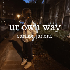 ur own way