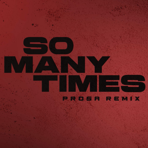PROSA - So Many Times (Gadjo) - TECHNO REMIX