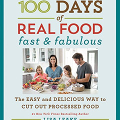download EBOOK 📜 100 Days of Real Food: Fast & Fabulous: The Easy and Delicious Way
