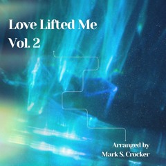 Love Lifted Me  Vol. 2