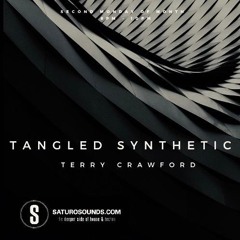 Tangled Synthetic #030 - Terry Crawford (Feb 20)