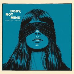 Body,Not Mind