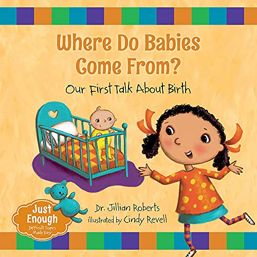[DOWNLOAD] EPUB 📮 Where Do Babies Come From?: Our First Talk About Birth (Just Enoug