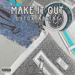 D3TOX x ABSINT - make it out