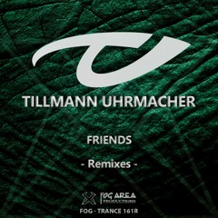 Tillmann Uhrmacher - Friends (Alex Butcher Remix)