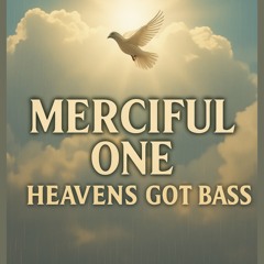 MERCIFUL ONE (Your the Risen King)