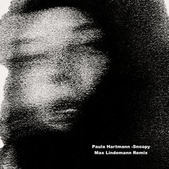 Paula Hartmann - Snoopy ||| Max Lindemann Remix |||