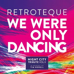 Retroteque - We Were Only Dancing