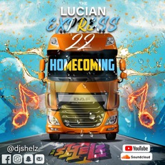 The Lucian Express 2022: Homecoming (Semi - Clean)