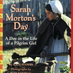 [View] PDF 📝 Sarah Morton's Day: A Day in the Life of a Pilgrim Girl (Scholastic Boo