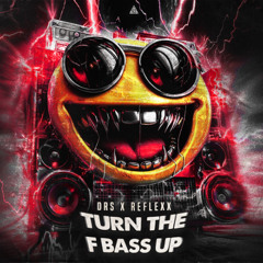 DRS x Reflexx - Turn The F Bass UP (Radio edit)
