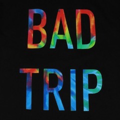 BAD Trip