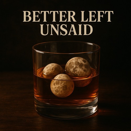 Better left unsaid