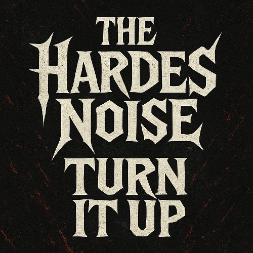 THE HARDES NOIZE - TURN IT UP