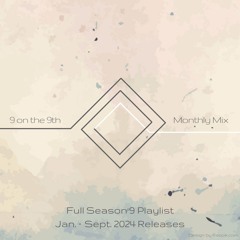 9 on the 9th SE09 Playlist 3/4 (Jan. - Sep. 2024)