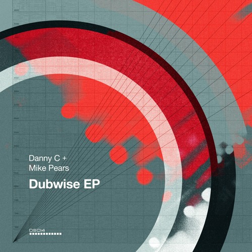 Danny C + Mike Pears - Dubwise (DSCI4)
