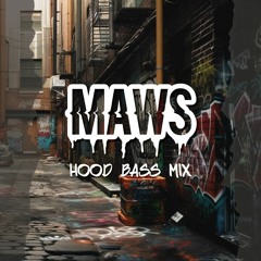 MAWS - Hood Bass Promo Mix