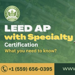 LEED AP With Specialty What You Need To Know