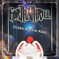 Tricks Are For Kids (Prod. by Sauron)
