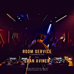 Eran Aviner - Room Service 009 (14/5/2021)