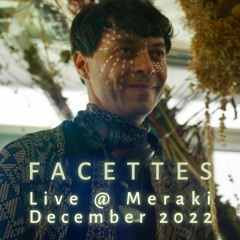 facettes @ Meraki December 2022