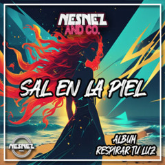 NESNEZ AND CO. - SAL EN LA PIEL [ALBUM REPIRAR TU LUZ]