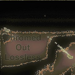 Chromed out lossless