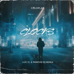 Coldplay - Clocks (Luci S & Pancho DJ Remix)