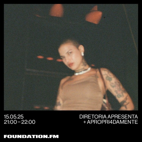 Diretoria Apresenta: Apropri4damente / @Foundation.FM - EP.9