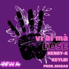 KeyLBi-Vì Ai Mà Dose(ft Henry-K)