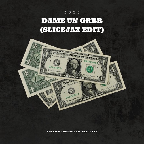 Dame Un Grrr (SLICEJAX EDIT)