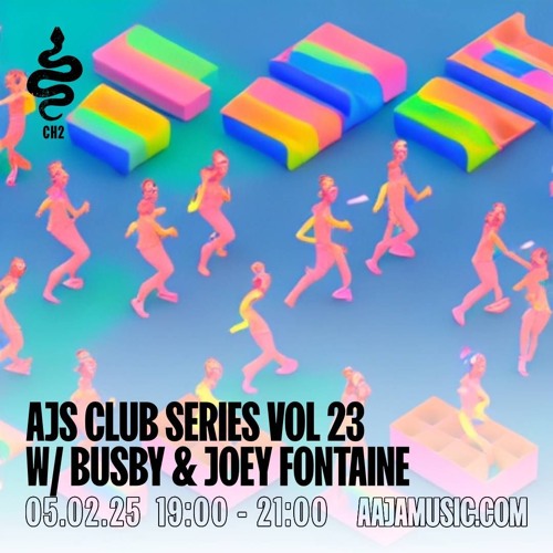 AJs Club Series Vol 23 w/ Busby & Joey Fontaine - Aaja Channel 2 - 05 02 25