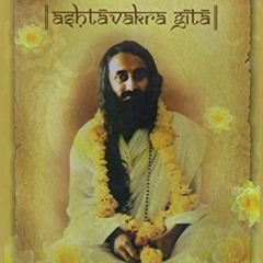 ( RUz ) Ashtavakra Gita by  Sri Sri Ravi Shankar ( c1Maa )